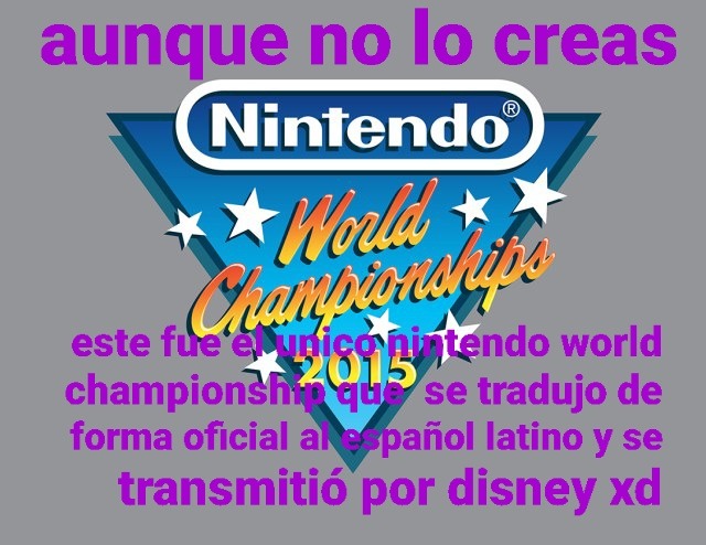 Creanlo o no, pero esto si tuvo un doblaje al español latino y lo tradujeron con el nombre de "campeonato mundial nintendo 2015 - meme