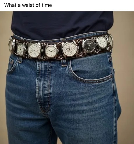 A waist of time - meme
