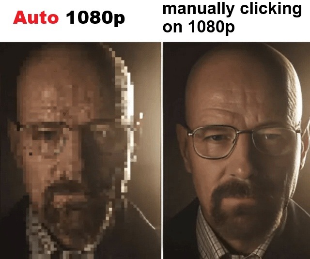 Auto 1080p never hits like manually clicking it - meme