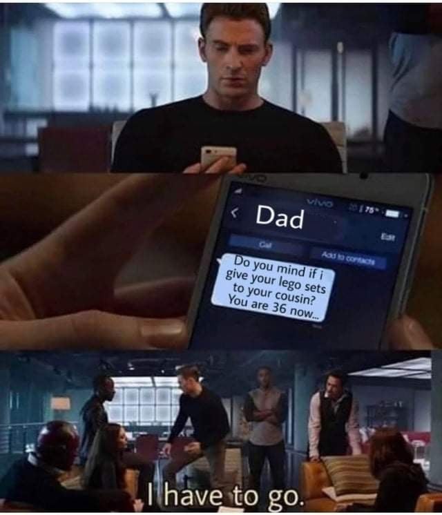 Do you mind if I give your LEGO sets to your cousin? You are 36 now - meme