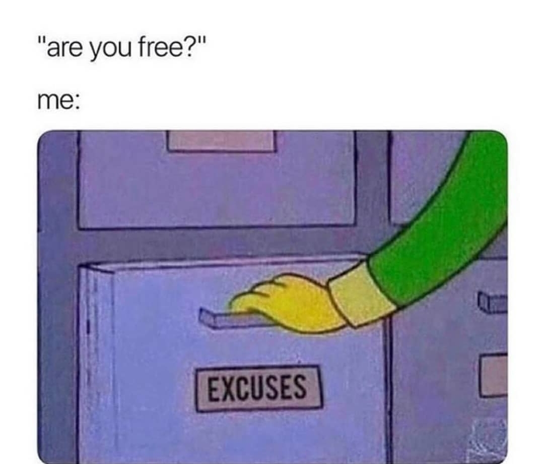 What's your best excuses?... - meme