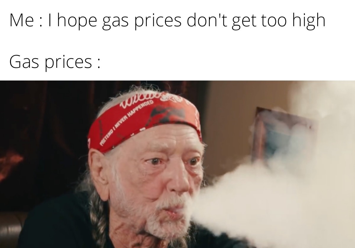I'll never buy gas with willie again - meme