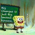 Big Chungus is just Big Smoke's fursona