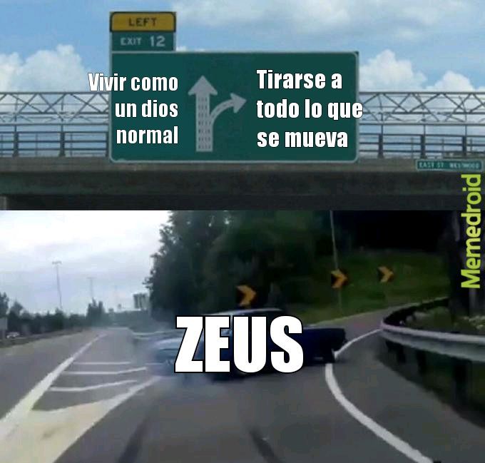 Ese Zeus es todo un loquillo - meme