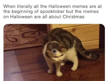 Halloween is better - meme