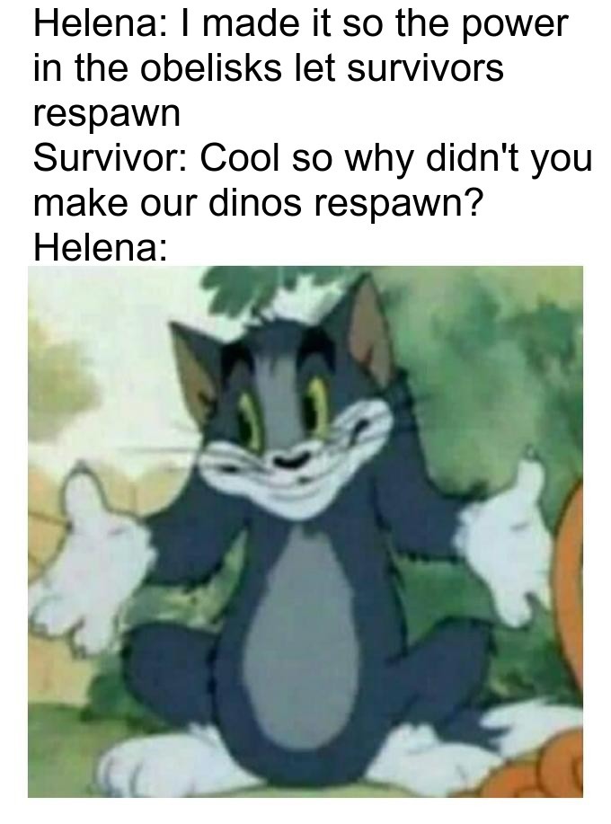 Now I feel upset about all my dinos. - meme