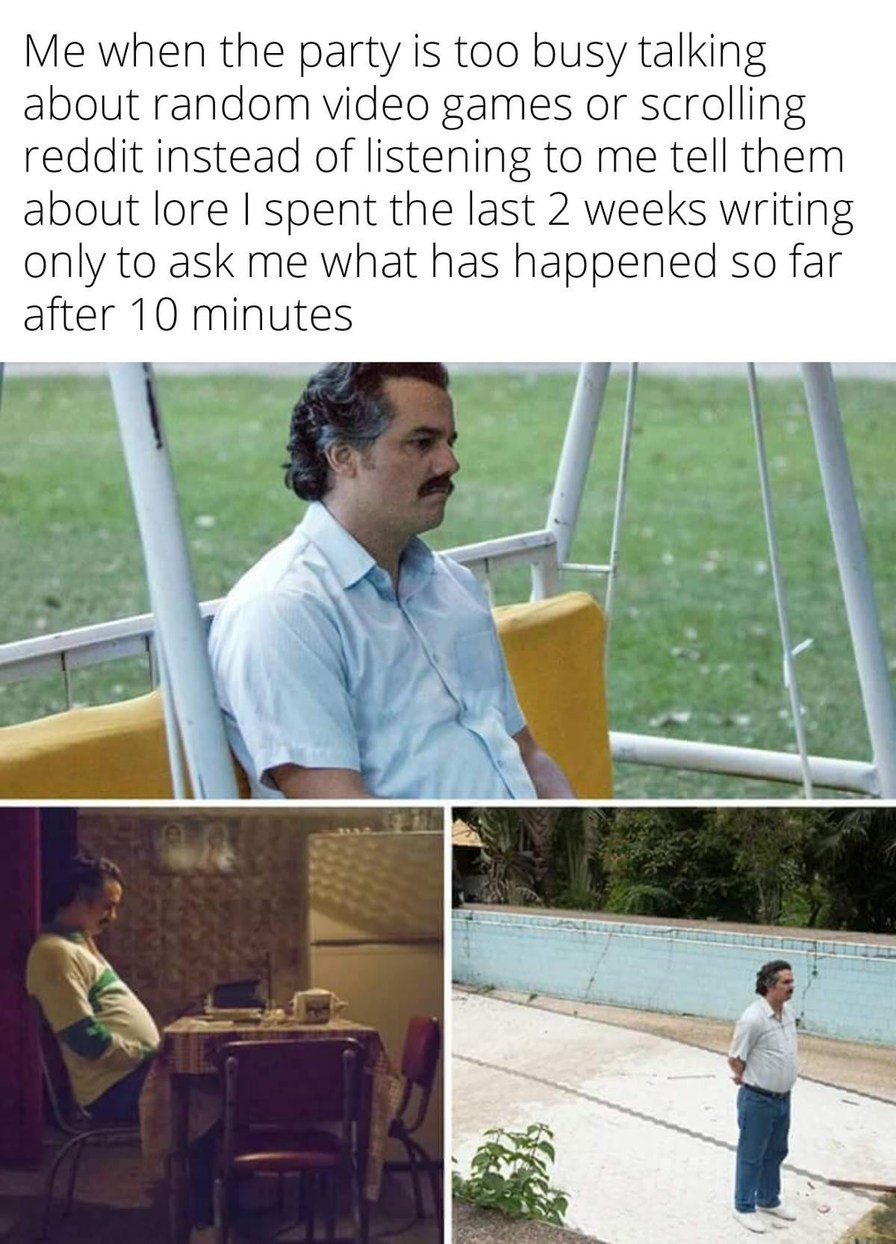 Me telling my friends the lore Ive been writing for 2 weeks, and theyre still asking ‘What’s going on?’ - meme