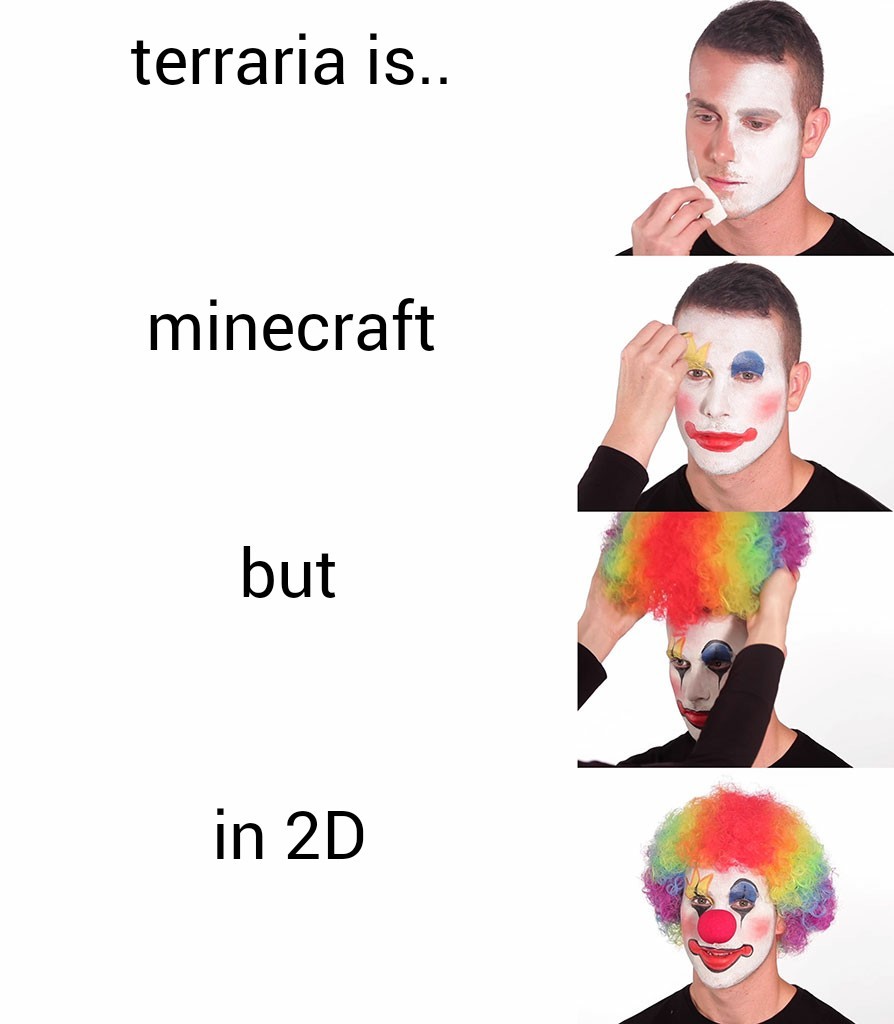 terraria is better than Minecraft - meme
