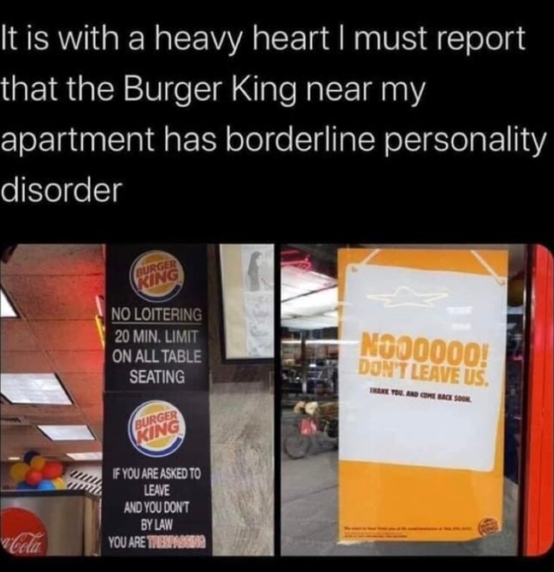 The Burger King near me has full-on personality disorder - meme