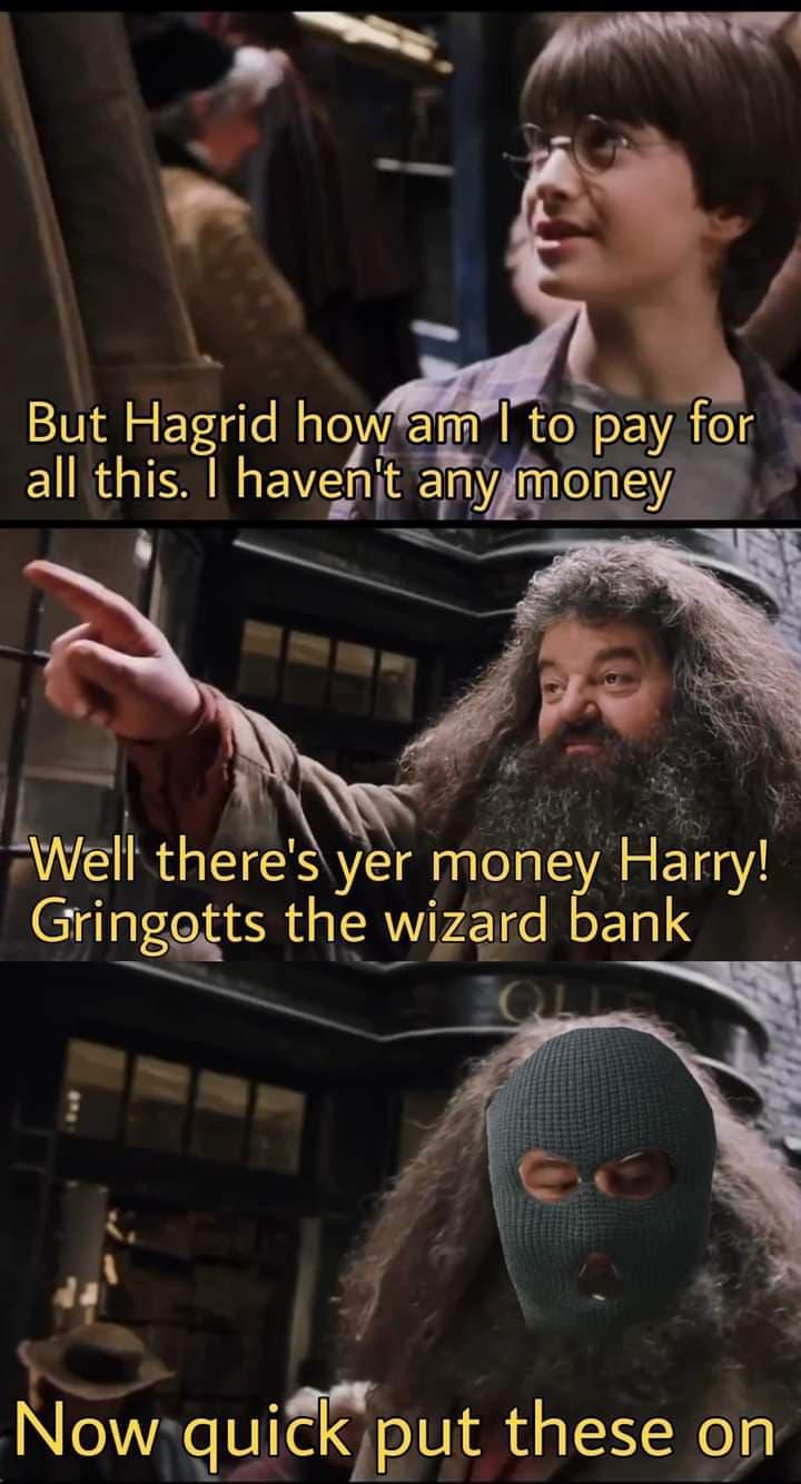 Yerrr a robber Harry - meme