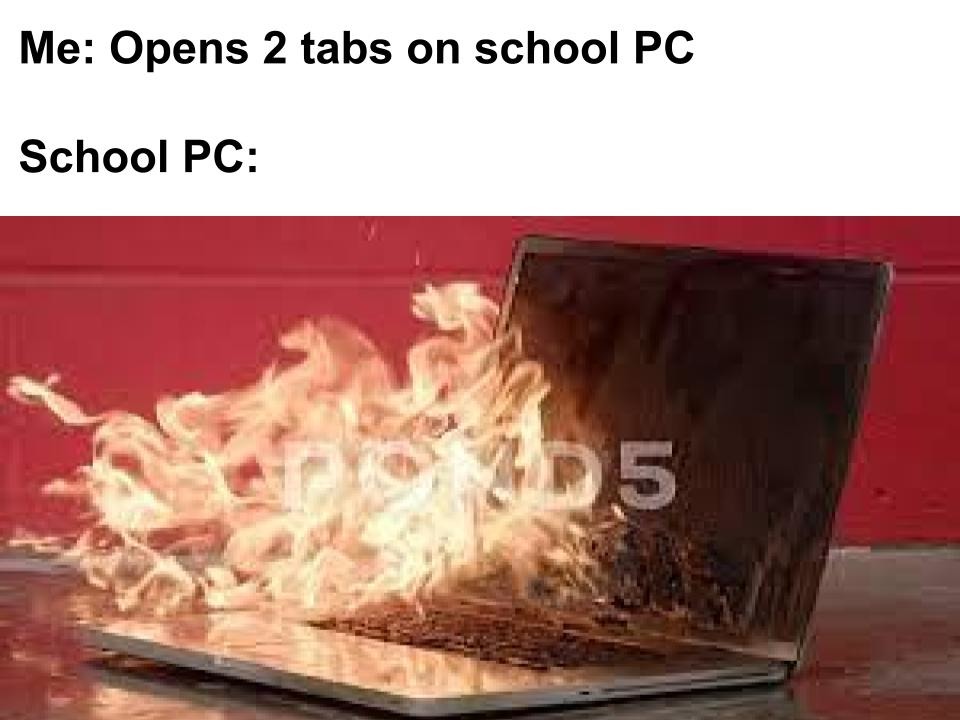 i hate school PCs... - meme