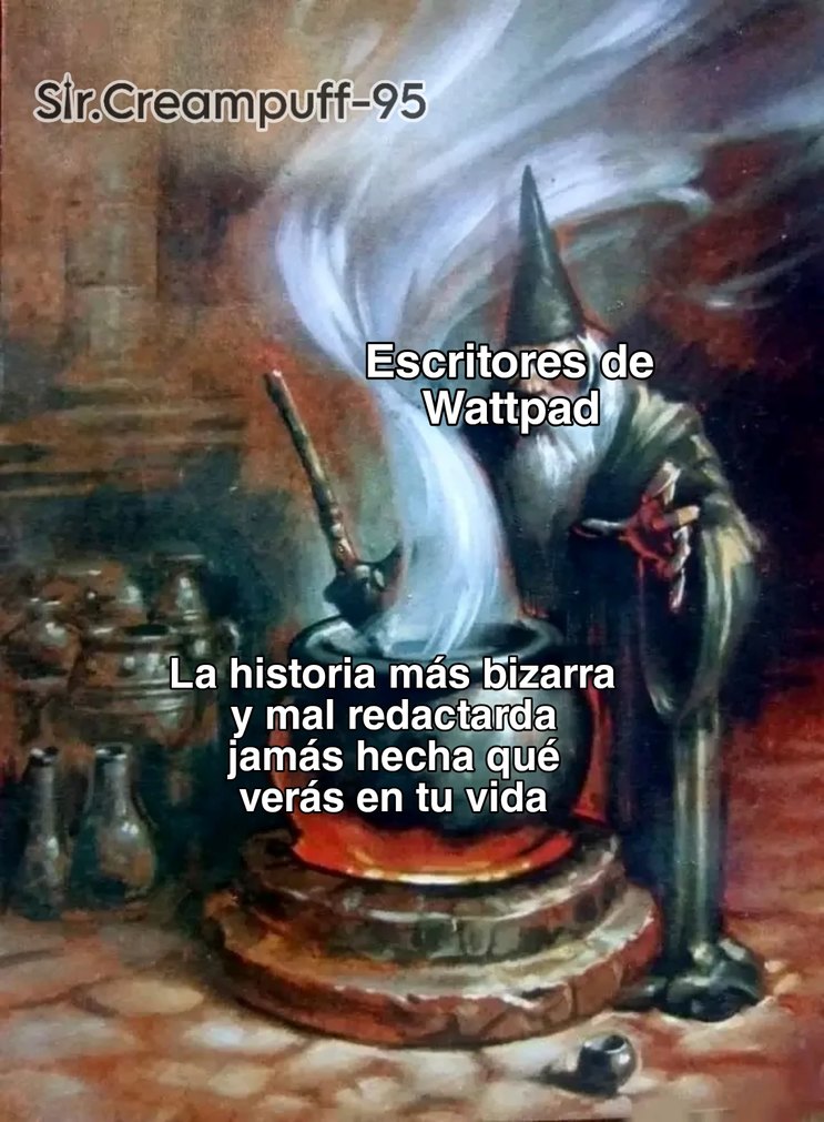 El 82% de las historia que hay en wattpad muchas de ellas hechas por niños y con una redacción del orto, no es sorpresa - meme