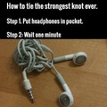 My pocket teaches my headphones to tie the strongest knot..