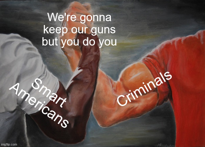 If only we could get criminals to follow the law right????? - meme