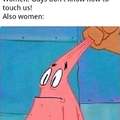 Guys don't know how to touch women