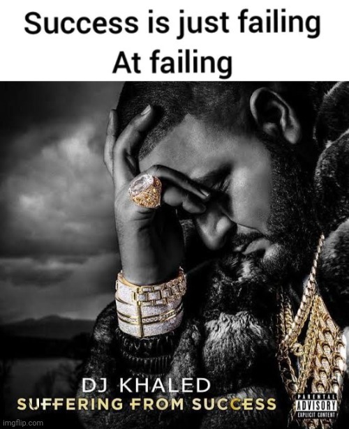 Failing is just success at failing - meme