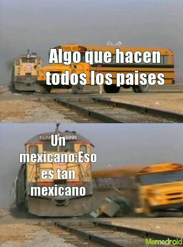 Los mexicanos y sus cosas - meme