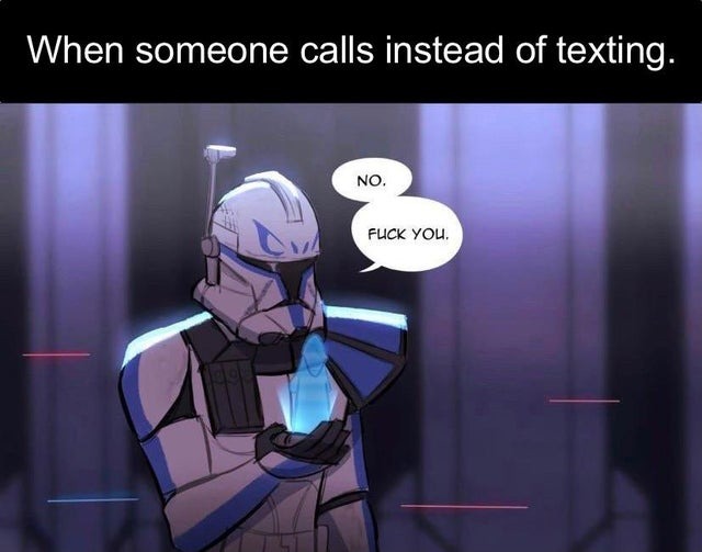 When someone calls instead of texting - meme