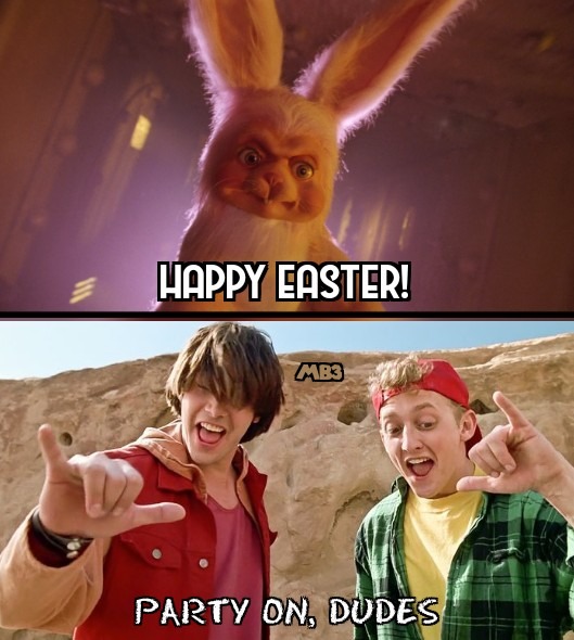 Bill & Ted Happy Easter - meme