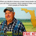 Time to spread some news memes. Mostly to help recognize Florida Man