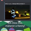 ¡Oh Dios mio, mataron a Kenny!