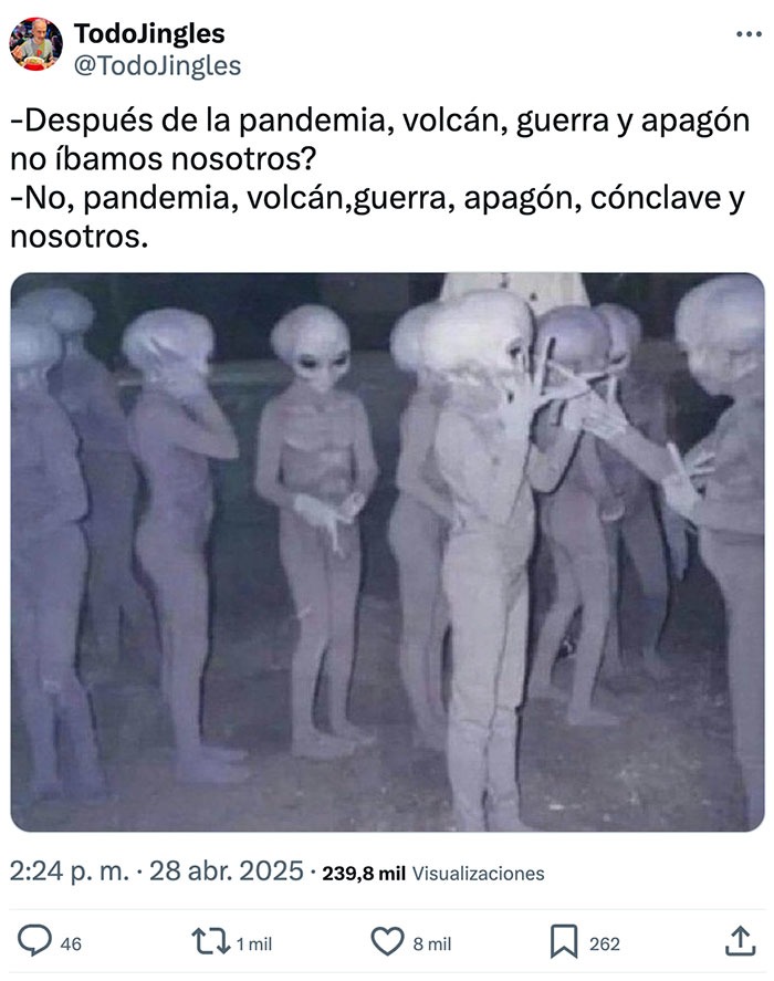 pandemia, volcán, guerra, apagón... cuándo es nuestro turno universo? - meme