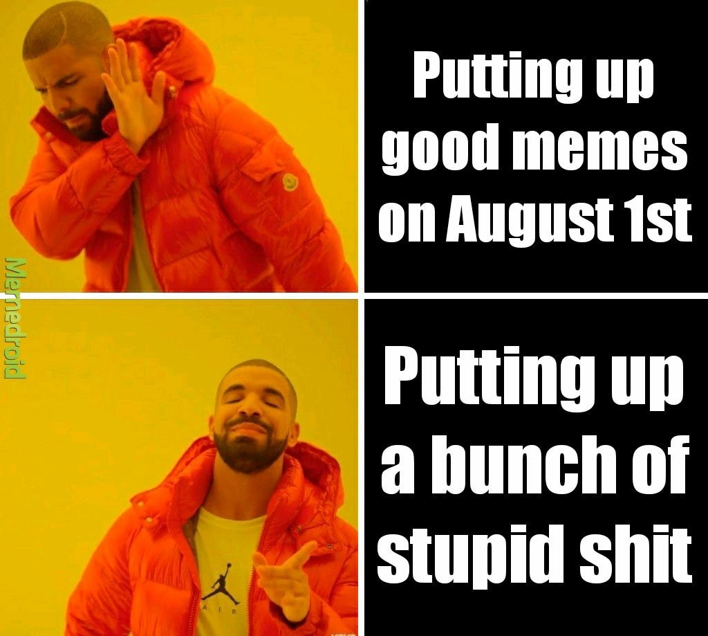 August first be like - meme