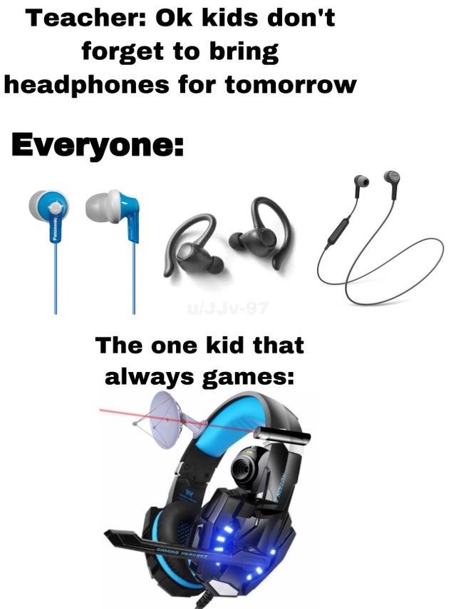 OK don't forget to bring headphones for tomorrow! - meme