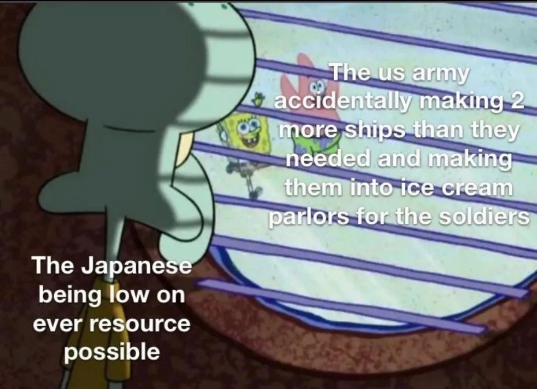 don’t worry your suffering will fuel the glory of Japan, now charge those entrenched positions those fucks have too much ammo let’s lower how much they have for tomorrows attack - meme