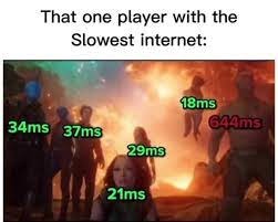 That one player with the slowest internet - meme