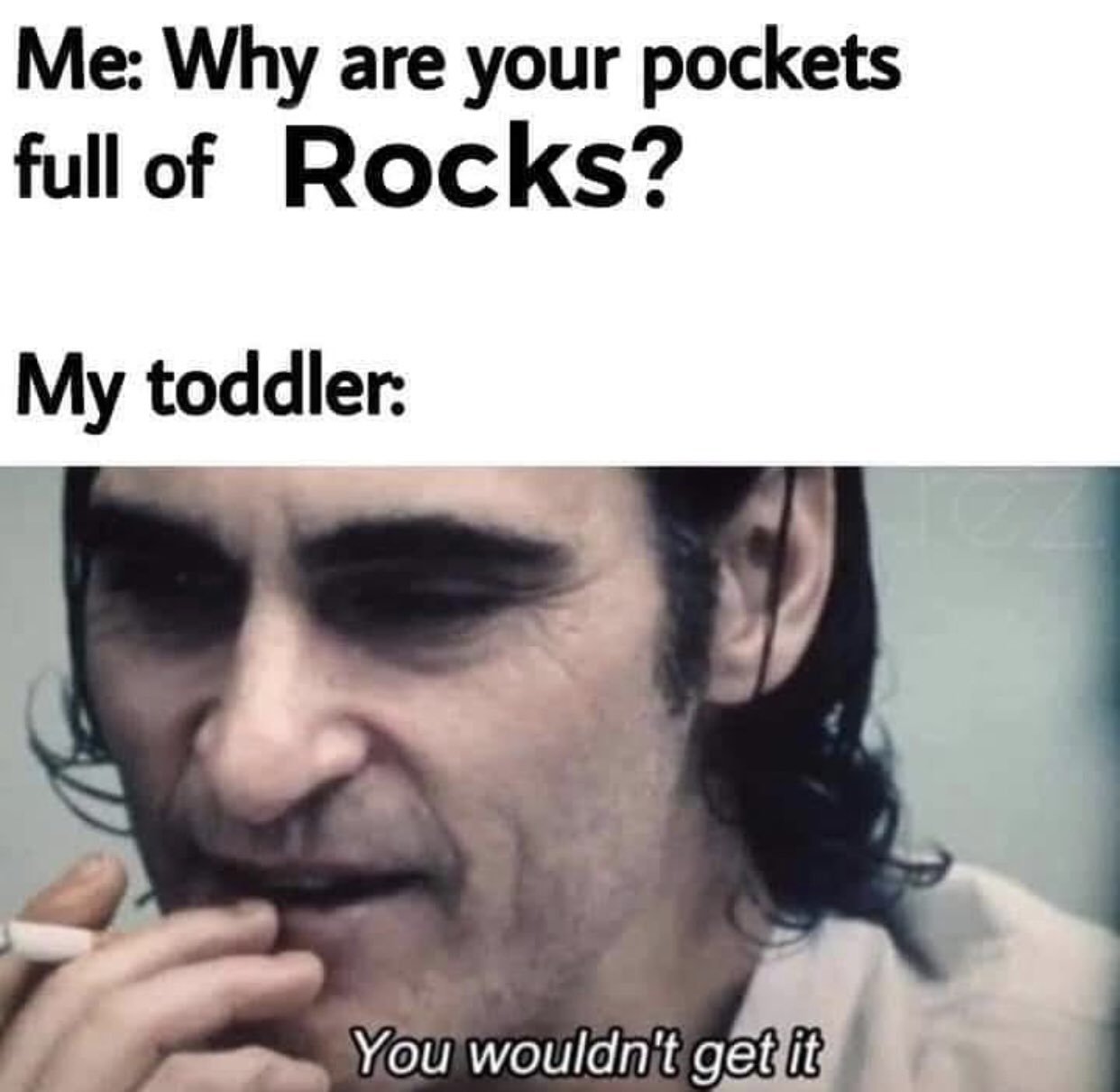 But.. I... Don't have a toddler - meme