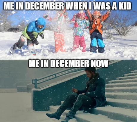 Me in December now - meme