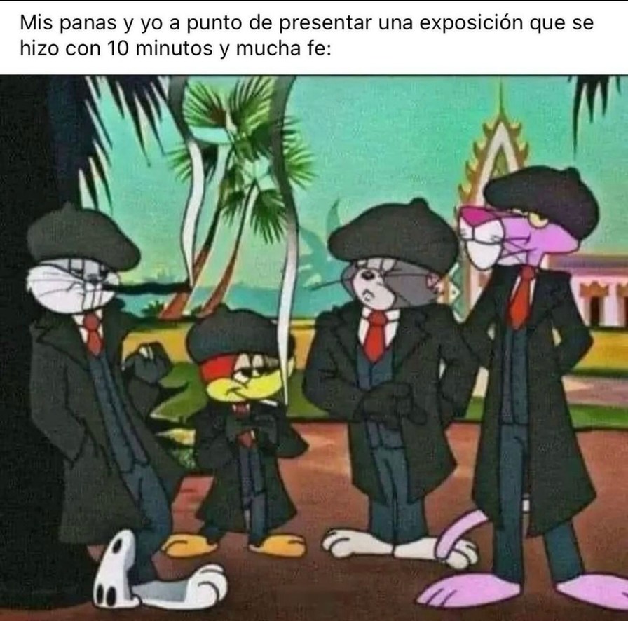 La exposición hecha en 10 mins y con fe ya está lista - meme