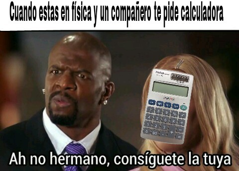 Es MI calculadoraaaaa!!!!!!! - meme