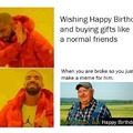 Happy birthday meme for him, my bro