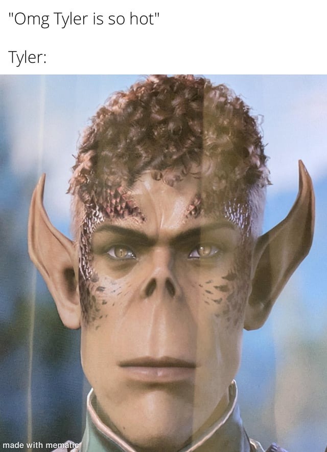 Tyler is os hot - meme