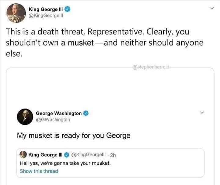 My musket is ready for you, George - meme