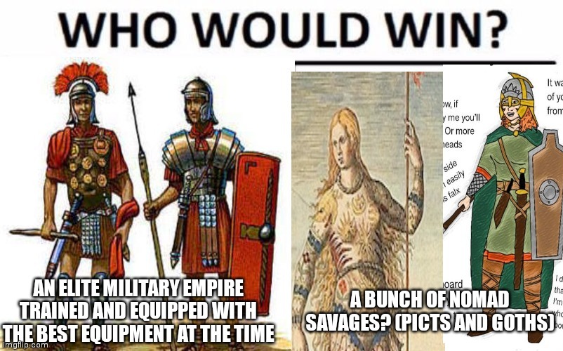 Big titty goth gf and savage painted people vs the ancient Roman empire - meme