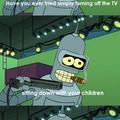 Bender's advice to parents