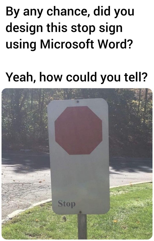 How to design a stop sign using Microsoft Word - meme