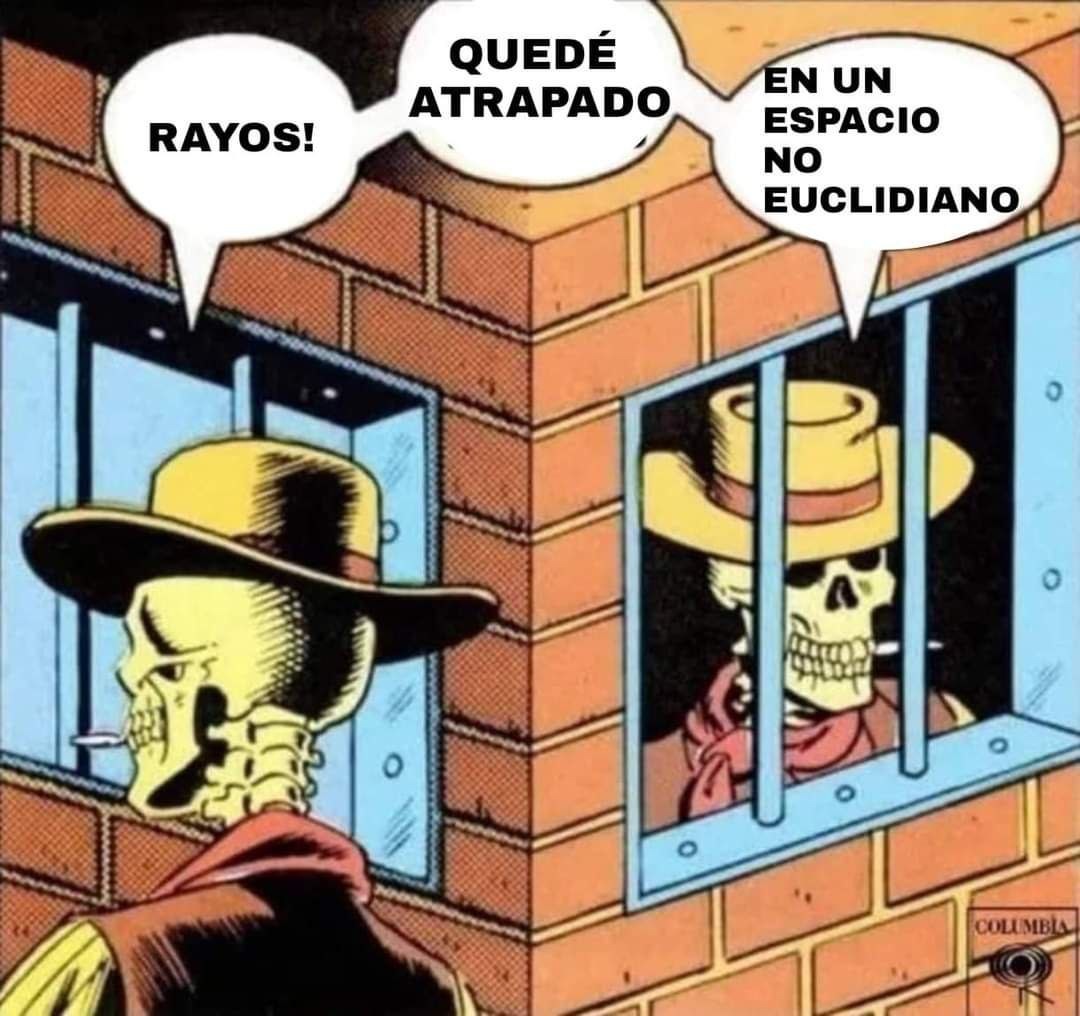 Rayos! Quedé atrapado en un espacio no euclidiano - meme