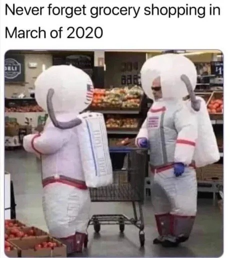 Never forget grocery shopping March 2020 - meme
