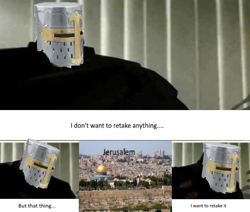 Crusade memes are my favourite memes
