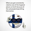 Also finnish education is the best because all the school shooters kill the stupid ones