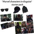 Marvel characters in “disguise” starter pack