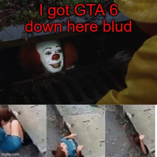 Clown got the GTA6 - meme