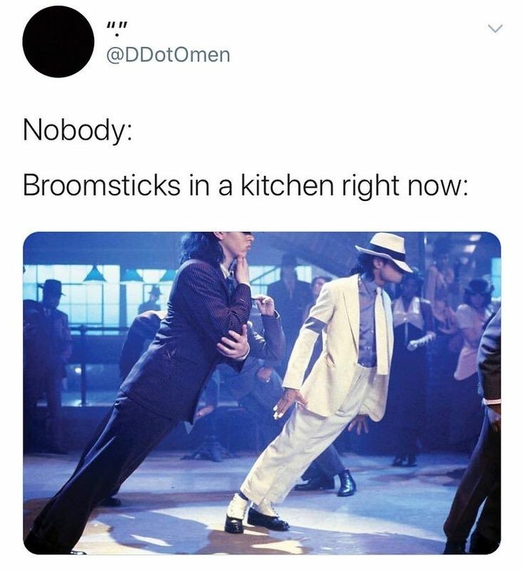 *checks my broom in kitchen* - meme