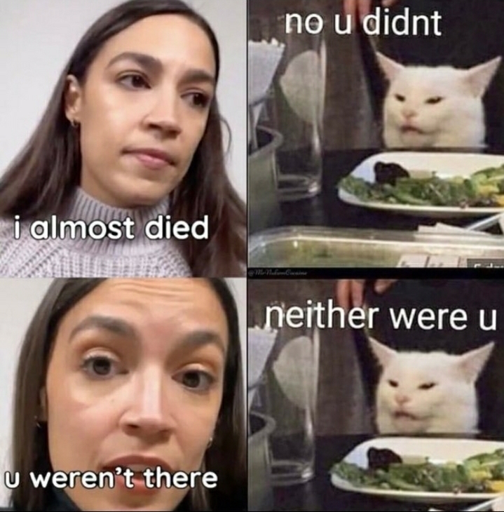 AOC never lied I know I was there in the toilet with her - meme