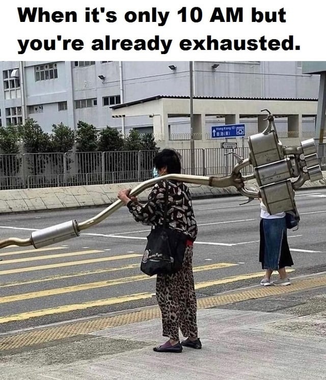 Exhausted - meme
