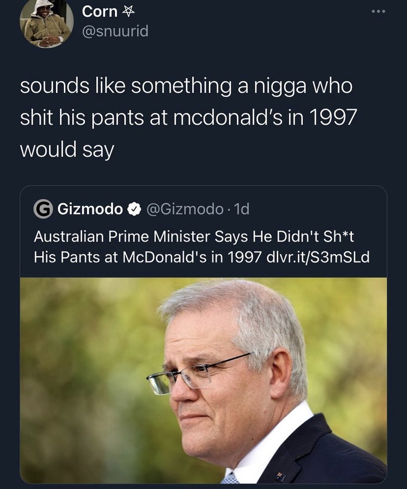 he definitely shit his pants at McDonald’s in 1997 - meme